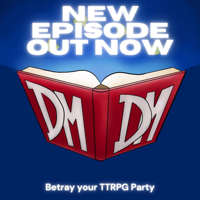 DoubleDM New Episode Out Now Image showing the DDM Logo: A Book with glowing pages and a red binder with "DM DM" on it. The Text reads: "New Episode Out Now - Betray your TTRPG Party"