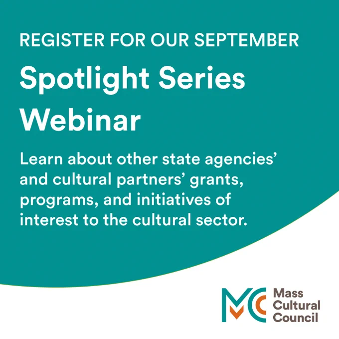 graphic with text REGISTER FOR OUR September Spotlight Series Webinar. Learn about other state agencies’ and cultural partners' grants, programs & initiatives of interest to the cultural sector.