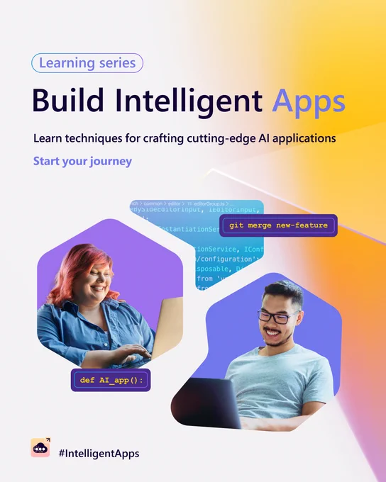 Text reads, "Learing series. Build Intelligent Apps. Learn techniques for crafting cutting-edge A I applications. Start your journey." Two people engaging with technology. Snippets of code and command lines related to app development are visible.