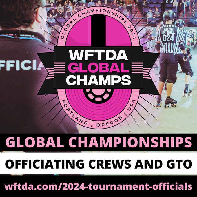 Graphic with photo of roller derby officials officiating a game in the background, with the 2024 WFTDA Global Championships logo on top and text that says, "Global Championships Officiating Crews and GTO - wftda.com/2024-tournament-officials"