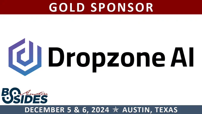 BSides Austin is possible because of sponsor support. We're thrilled to welcome gold sponsor Dropzone AI. Join Dropzone and BSides Austin on December 5 & 6, 2024, in Austin, Texas.