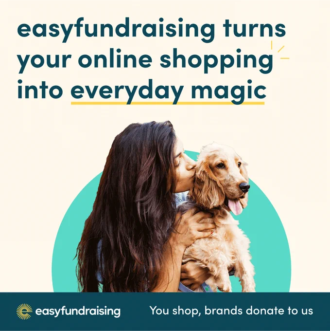 Easyfundraising advert with woman kissing a dog and the text "Easyfundraising turns your online shopping into everyday magic"