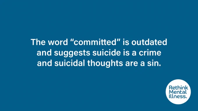 Text graphic by Rethink Mental Illness stating 'The word “committed” is outdated and suggests suicide is a crime and suicidal thoughts are a sin.'