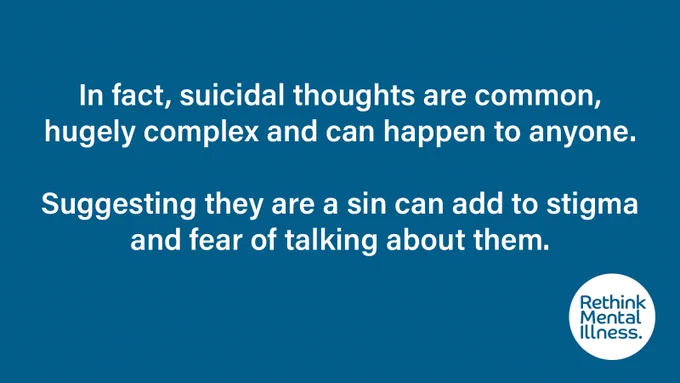 Text on image promoting mental health awareness by Rethink Mental Illness. It reads: "In fact, suicidal thoughts are common, hugely complex and can happen to anyone. Suggesting they are a sin can add to stigma and fear of talking about them." The text is set against a solid blue background.
