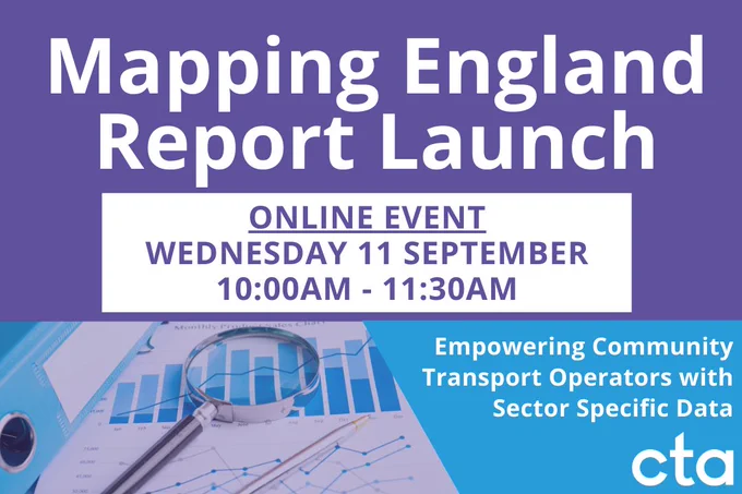 The image shows a promotional banner for the "Mapping England Report Launch" online event. It includes the event date (Wednesday 11 September), time (10:00 AM - 11:30 AM), and a tagline about empowering community transport operators with sector-specific data. The background features a magnifying glass over charts and documents. The bottom right corner has a "cta" logo.