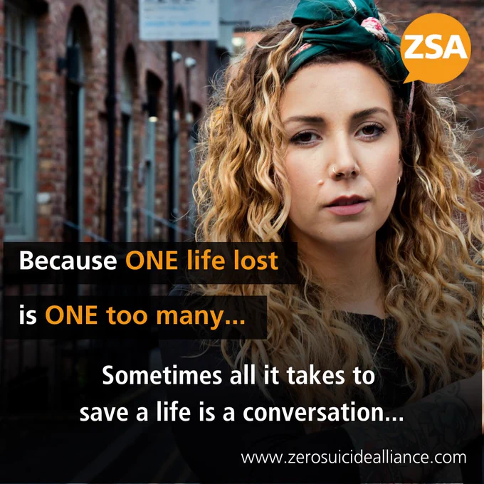 'Because ONE life lost is ONE too many... Sometimes all it takes to save a life is a conversation.' ZSA logo www.zerosuicidealliance.com.' A woman looks into the camera as she stands on a street. 