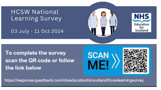 HCSW National Learning Survey 

03 July – 11 Oct 2024 

To complete the survey scan the QR code or follow the link below 

https://response.questback.com/nhseducationforscotland/hcswlearningsurvey   

Scan me 
