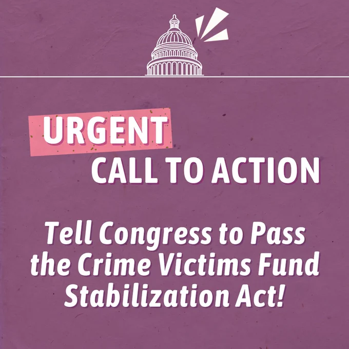 Against a purple background is a white icon of the United States Capitol and white text reading: “Urgent call to action. Tell Congress to Pass the Crime Victims Fund Stabilization Act!”
