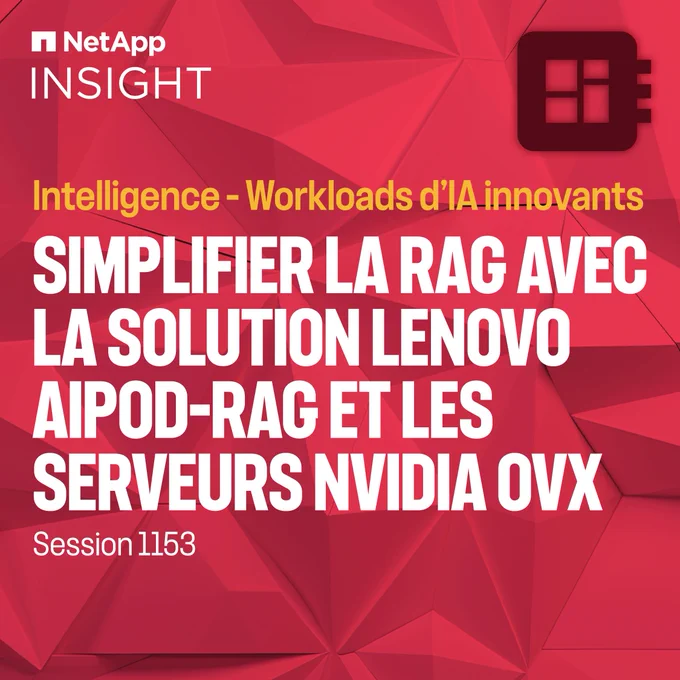 NetApp INSIGHT — Simplifier La Rag Avec La Solution Lenovo AIPod-RAG Et Les Serveurs NVIDIA OVX