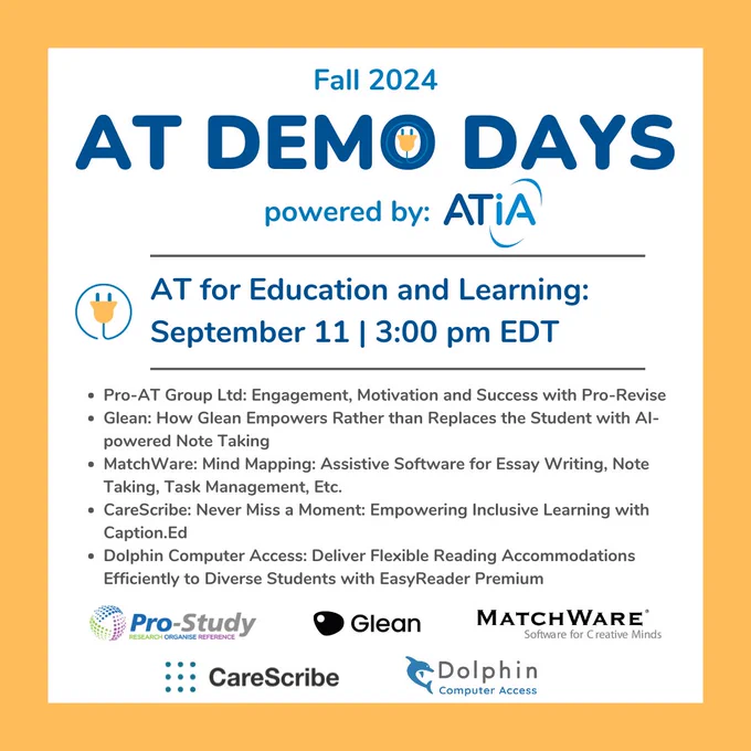 Fall 2024 AT Demo Days graphic. The text reads, "Powered by ATIA. AT for Education and Learning: September 11 at 3 PM EDT. Logos of the companies participating on September 11 are listed. They are Pro-AT Group, Glean, MatchWare, CareScribe, and Dolphin Computer Access."