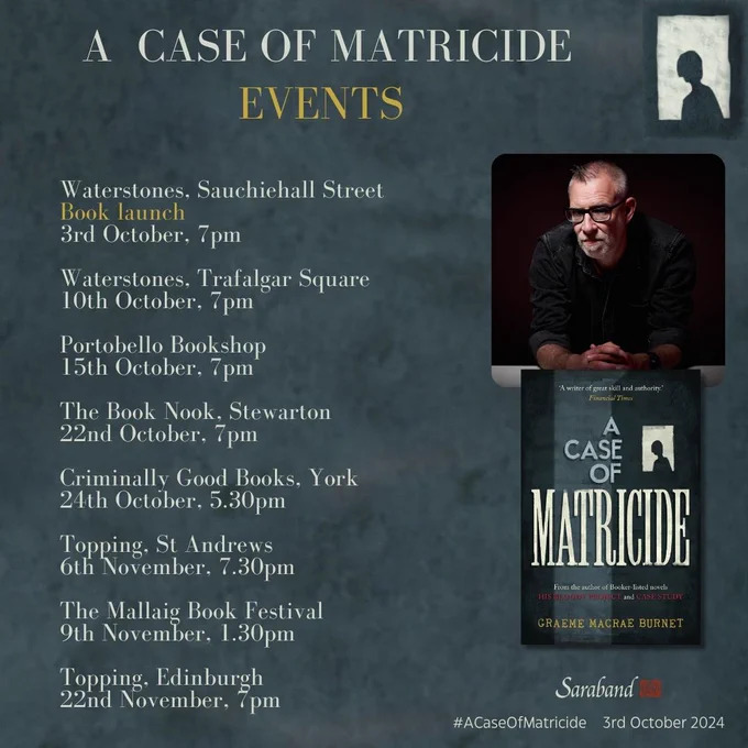 A Case of Matricide events tour 2024 with Graeme Macrae Burnet. 