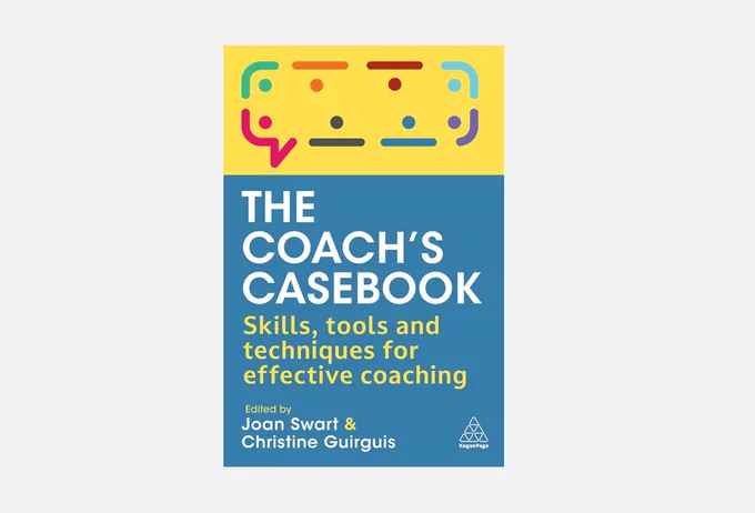 New on the Library Shelf "The Coach's Casebook: Skills, Tools and Techniques for Effective Coaching" edited by Joan Swart & Christine Guirguis 