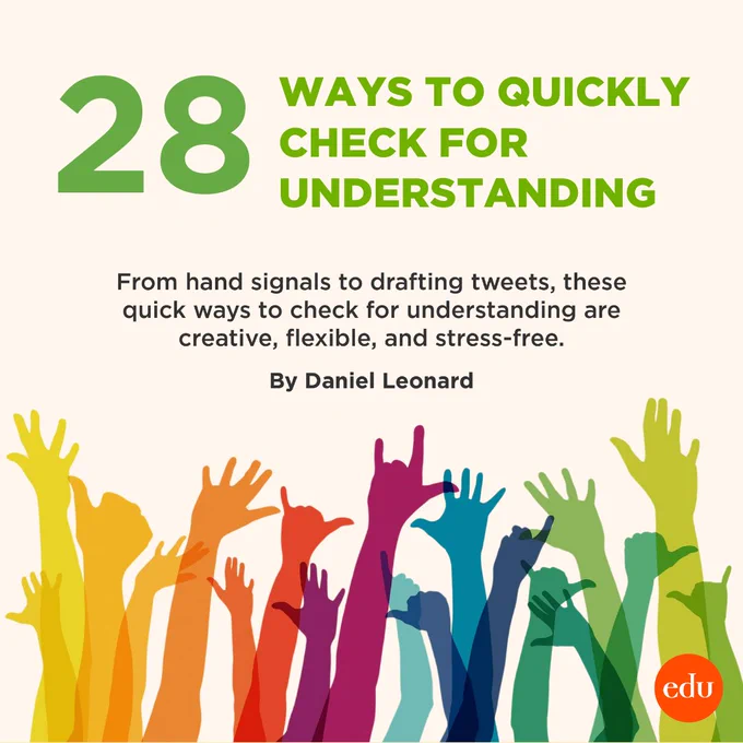 28 Ways to Quickly Check for Understanding. From hand signals to drafting tweets, these quick ways to check for understanding are creative, flexible, and stress-free. By Daniel Leonard. At the bottom of the image are about a dozen hands reaching toward the sky, all different colors in a gradient of orange to purple.