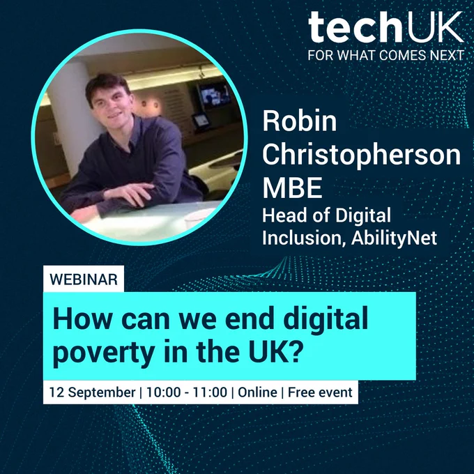Profile image of Robin Christopherson. Text displays: Webinar: How can we end digital poverty in the UK? 12 September 10-11am Online Free event
