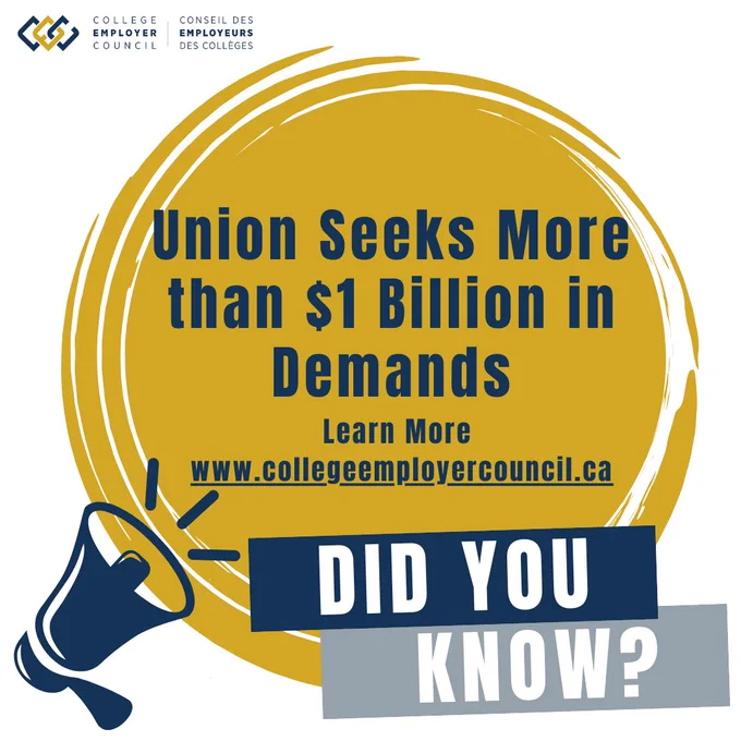 Union seeks more than $1 billion in demands. Learn more at www.collegeemployercouncil.ca. Did you know