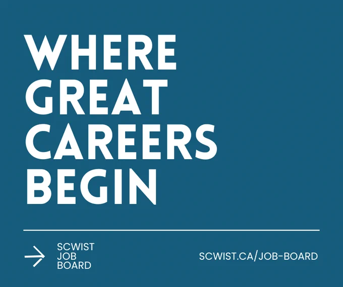 Advertisement for SCWIST job board, highlighting the message "Where Great Careers Begin" in bold, set against a plain blue background with the website URL "scwist.ca/job-board" displayed.

