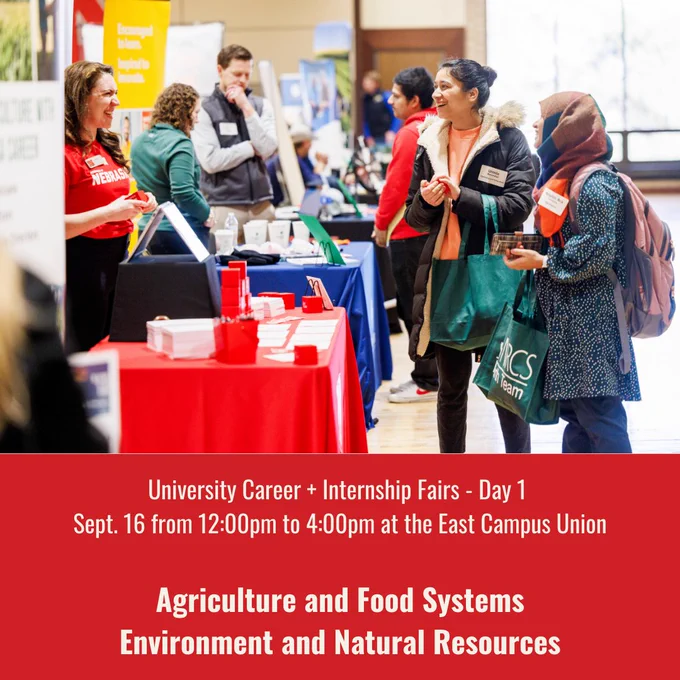 University Career   Internship Fairs - Day 1 
Sept. 16 from 12:00pm to 4:00pm at the East Campus Union

Agriculture and Food Systems
Environment and Natural Resources