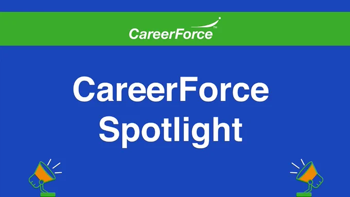 Logo of CareerForce with the text 'CareerForce Spotlight', set against a green and blue background with spotlight icons on the lower corners.