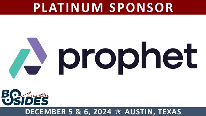 Platinum sponsor Prophet Security joins BSides Austin on December 5 & 6, 2024, in Austin, Texas.