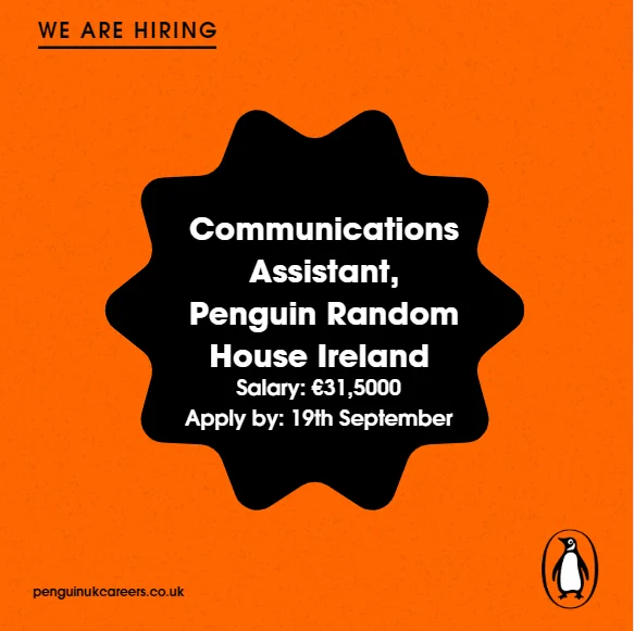Communications Assistant, Penguin Random House Ireland; Salary: €31,500; Apply by 19th September