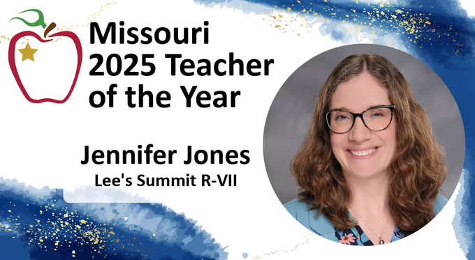 Jennifer Jones headshot. Text: Missouri 2025 Teacher of the Year Jennifer Jones Lee's Summit R-VII