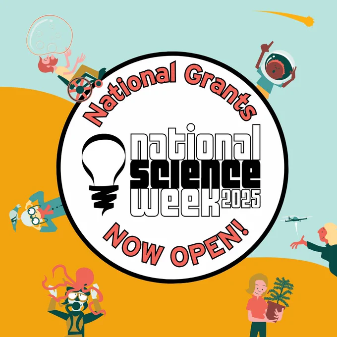 A vibrant teal and orange graphic with the words "National Grants NOW OPEN National Science Week 2025" surrounded by 6 cartoon characters doing science activities.