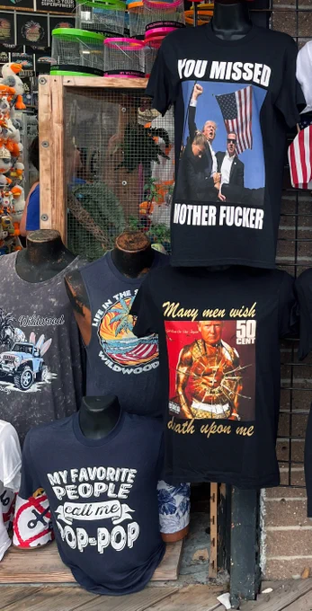 Three shirts: Trump after being shot "YOU MISSED MOTHERFUCKER"
Trump as 50 Cent: "Many men wish death upon me"
Another shirt: "My favorite people call me pop-pop"