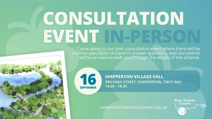 River Thames Scheme Supplementary Consultation. In-person event. Monday 16th September 2024. 14:00 to 18:30.