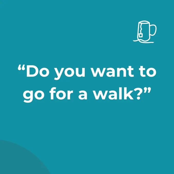 "Do you want to go for a walk?"