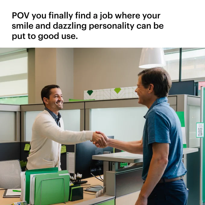Image contains: Furniture, Table, Desk, Adult, Male, Man, Person, Lamp, Chair, Accessories, Belt

Text says: POV you finally find a job where your stunning smile and dazzling personality can be put to good use.