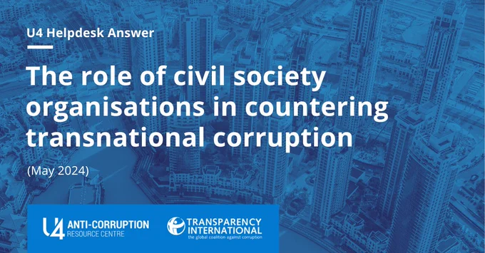 Anti-Corruption Helpdesk. The role of civil society organisations in countering transnational corruption. Transparency International.