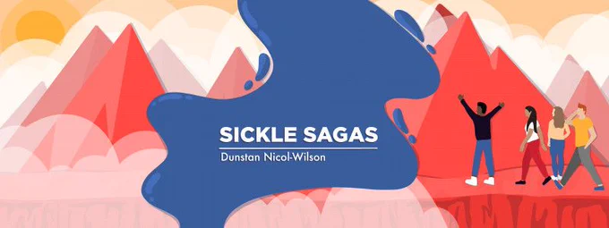 banner image for "Sickle Sagas" by Dunstan Nicol-Wilson, depicting friends standing on a cliff overseeing a mountain range