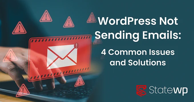 email icon warning to the left with the message on the right reading: "WordPress Not Sending Emails: 4 Common Issues and Solutions"