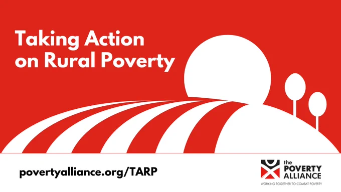 Taking Action on Rural Poverty povertyalliance.org/TARP Poverty Alliance logo