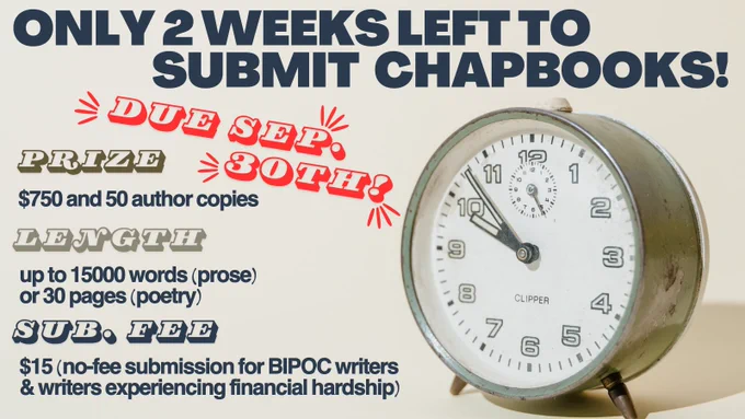 Alt text: A dark gray image of a clock beside text announcing the following information: The prize is $750 and 50 author copies. There is a 15,000 word maximum for prose chapbooks and a 30 page maximum for poetry chapbooks. The submission fee is $15, but there are no-fee submission options for BIPOC writers and writers experiencing financial hardship. 
