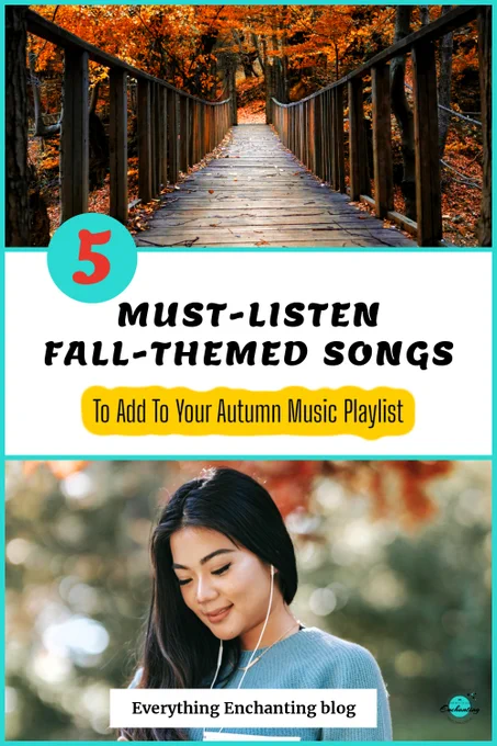 a fall themed image featuring orange leaves, bridge and a girl listening to songs with text overlay 5 must-listen fall-themed songs to add to your autumn music playlist on everything enchanting blog. Get ready for autumn with our curated list of 5 beautiful fall-themed songs! From soulful melodies to gentle acoustics, these tracks will make your fall season even more magical.