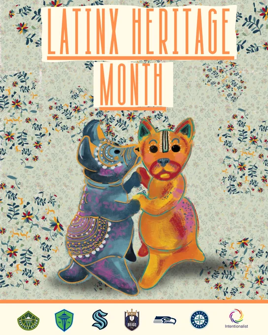 Art of two painted animals on a floral background with orange text on a cream background reading "Latinx heritage month" above. At the bottom of the image is a cream block with Seattle Storm, Sounders, Kraken, Reign, Seahawks, and Mariners logos, with an Intentionalist logo at the end.
