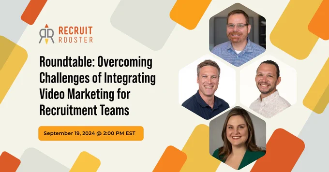 Promotional banner for Recruit Rooster's 'Roundtable: Overcoming Challenges of Integrating Video Marketing for Recruitment Teams' on September 19, 2024, at 2:00 PM EST, featuring four diverse smiling professionals.