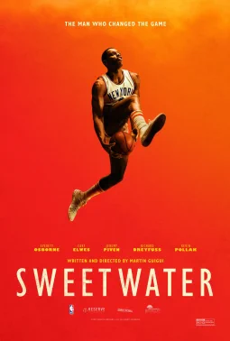 Poster for "Sweetwater." Everett Osborne, playing Nathaniel "Sweetwater" Clifton, leaps into the air with a basketball against a glowing orange background. The tagline "The Man Who Changed the Game" appears above him; the film title and credits appear below. 