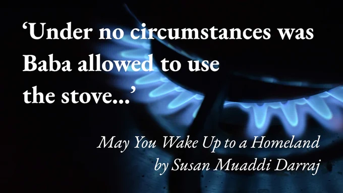 A close-up of a gas hob with a quote from Susan Muaddi Darraj's short story May You Wake Up to a Homeland: 'Under no circumstances was Baba allowed to use the stove…'
