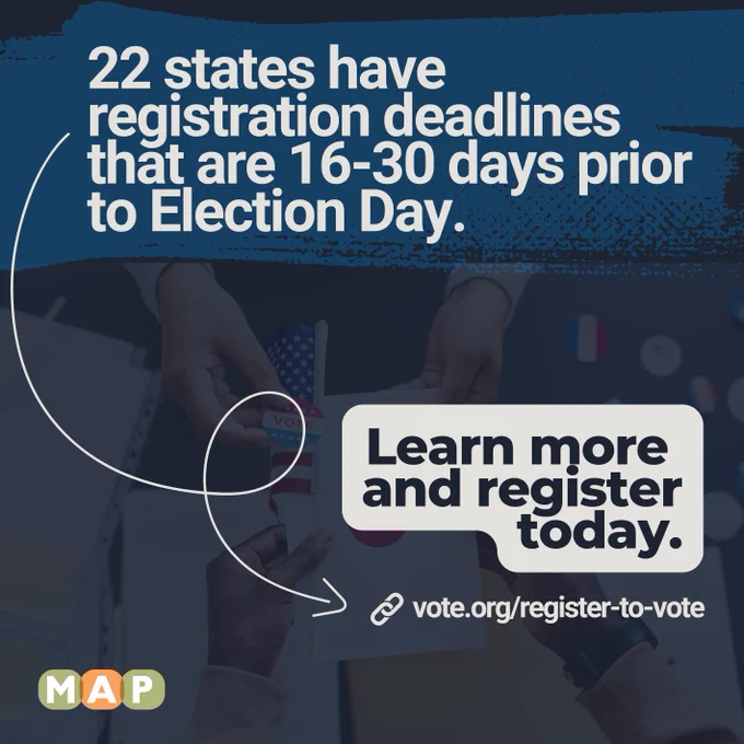 Same background imagery. Text reads, "22 states have registration deadlines that are 16-30 days prior to Election Day. Learn more and register today: vote.org/register-to-vote"