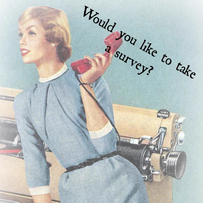1950's woman holding a telephone, sitting by a large typewriter asking if you would like to take a survey