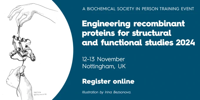 A Biochemical Society in person training event.
Engineering recombinant proteins for structural and functional studies 2024.
12-13 November Nottingham, UK.
Register online