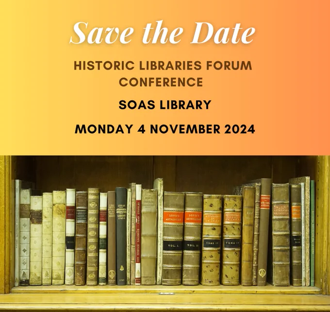 Above - save the date announcement of the next Historic Libraries Forum conference on Monday 4 November 2024. Below, a picture of leatherbound books on a shelf. 
