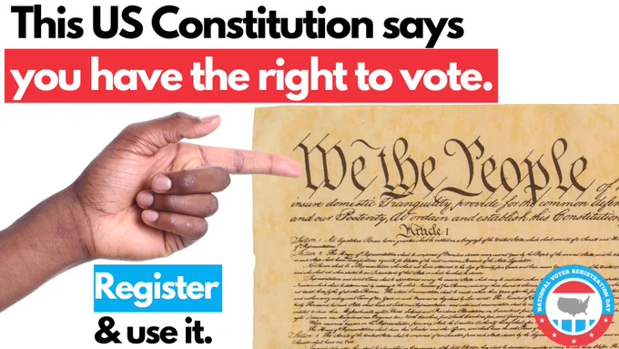 Hand pointing to the US constitution. Text reads “This US Constitution says you have the right to vote. Register & use it.” 