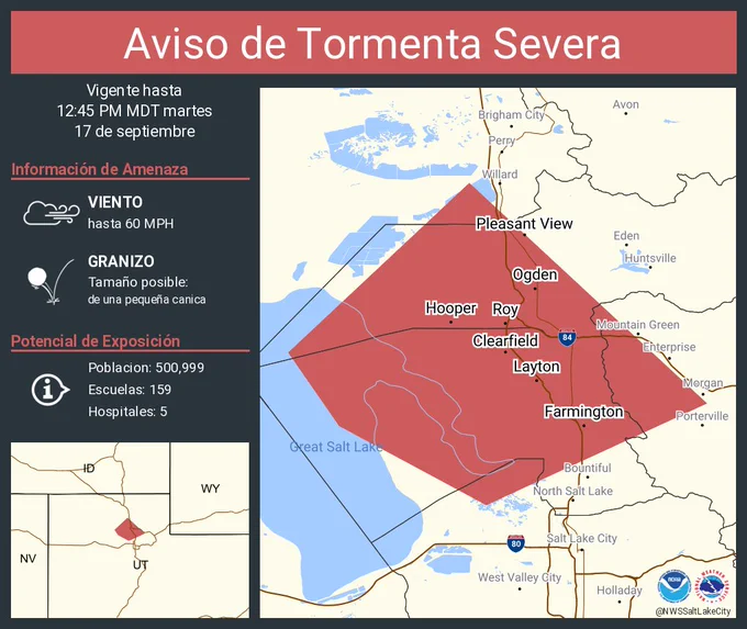 Este gráfico muestra la localización en el mapa de un aviso de tormenta severa. El aviso estará en efecto hasta las 12:45 PM MDT. El aviso incluye a Ogden UT, Layton UT, Roy UT. El aviso incluye el suroeste del condado de Weber en el norte de Utah, el condado de el este centro de Box Elder en el norte de Utah, el condado de Davis en el norte de Utah, el condado de el norte centro de Salt Lake en el norte de Utah y el condado de el oeste centro de Morgan en el norte de Utah. Las amenazas asociadas a este aviso son: ráfagas de viento de 60 MPH y granizo del tamaño de una pequeña canica. Hay 500,999 personas bajo este aviso incluyendo 159 escuelas y 5 hospitales.