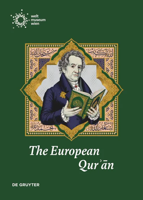 Front cover of a forthcoming book titled The European Qurʾān. Main colour green, with an illustration in the middle of a late modern European scholar holding an open copy of the Quran.