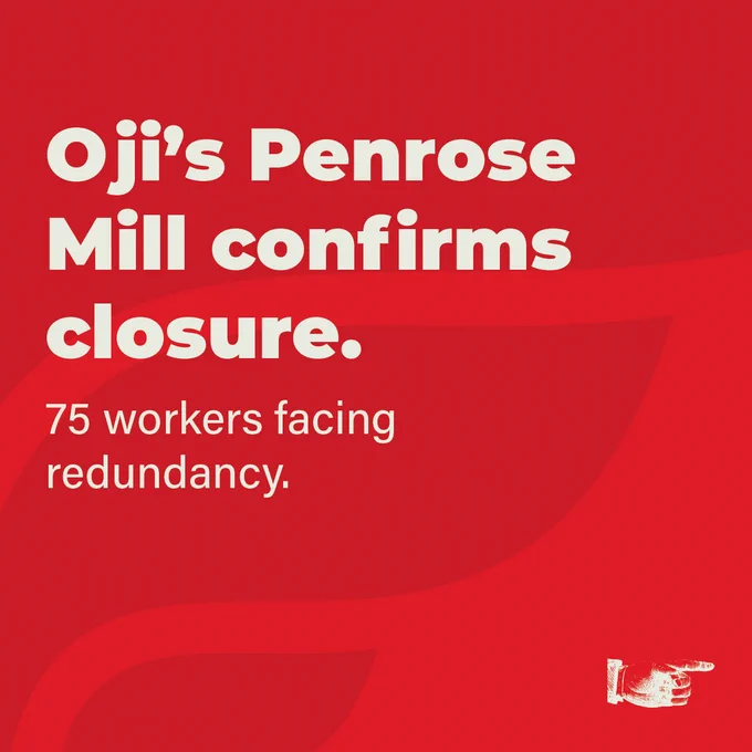 Oji’s Penrose Mill confirms closure.
75 workers facing redundancy.