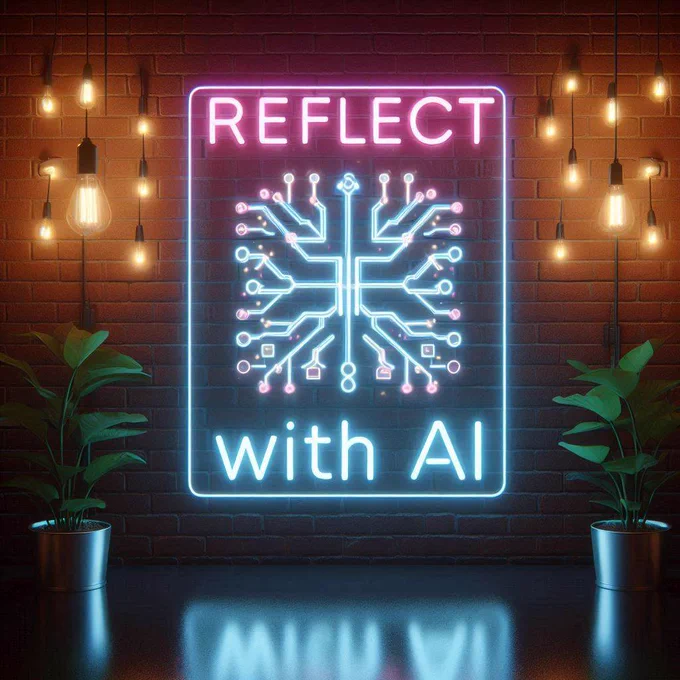 Neon sign with the text "Reflect with AI"; Image from Microsoft Bing Image Creator