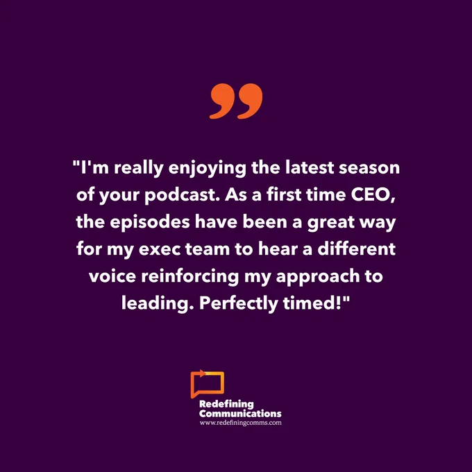 "I'm really enjoying the latest season of your podcast. As a first time CEO, the episodes have been a great way for my exec team to hear a different voice reinforcing my approach to leading. Perfectly timed!"